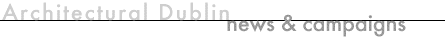 Endangered Dublin: News